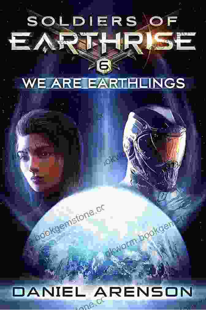A Depiction Of Earthlings As Soldiers Of Earthrise, Standing On A Hilltop With The Earth Rising Behind Them. We Are Earthlings (Soldiers Of Earthrise 6)