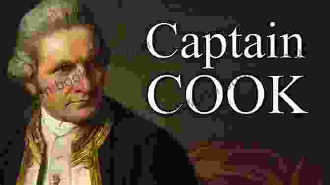 Captain James Cook, Renowned English Explorer And Navigator The Voyages Of Captain Cook (Classics Of World Literature)