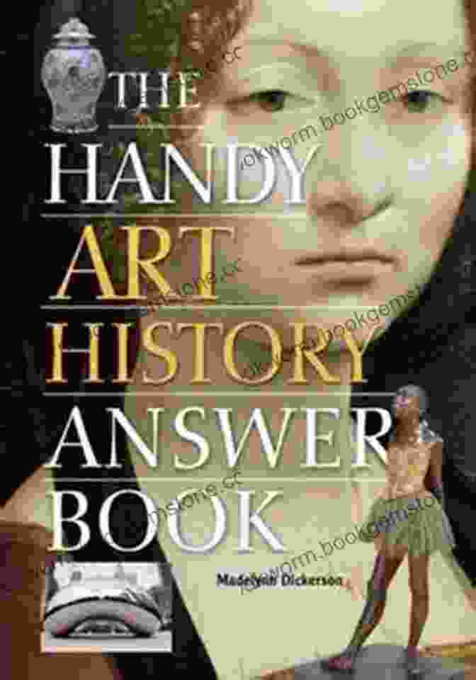 The Handy Art History Answer Book The Handy Art History Answer (The Handy Answer Series)