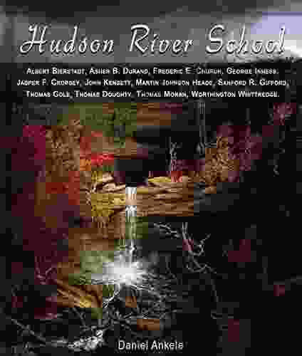 Hudson River School: 385 Paintings Albert Bierstadt Asher Durand Frederic Church George Inness Thomas Cole Thomas Moran + 6 More Artists