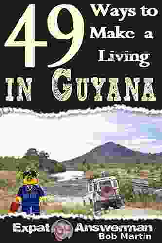 49 Ways To Make A Living In Guyana