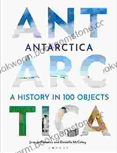 Antarctica: A History In 100 Objects