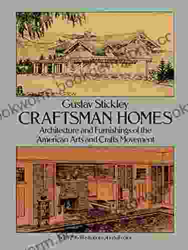 Craftsman Homes: Architecture And Furnishings Of The American Arts And Crafts Movement (Dover Architecture)