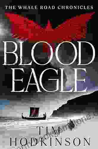 Blood Eagle (The Whale Road Chronicles 6)