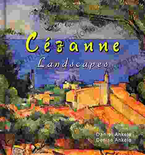 Cezanne: 185+ Landscape Paintings Post Impressionism Paul Cezanne Annotated