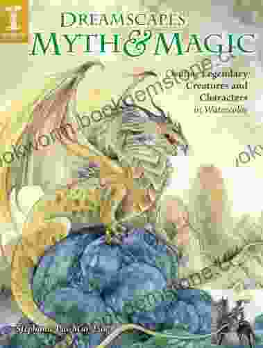 DreamScapes Myth Magic: Create Legendary Creatures And Characters In Watercolor