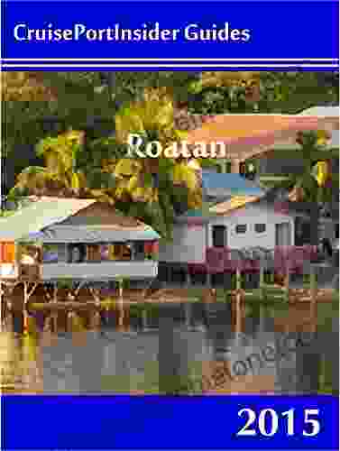 CruisePortInsider Guide To Roatan 2024 Thomas Booth