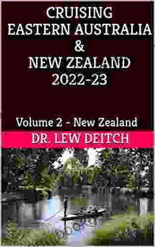 CRUISING EASTERN AUSTRALIA NEW ZEALAND 2024 23: Volume 2 New Zealand