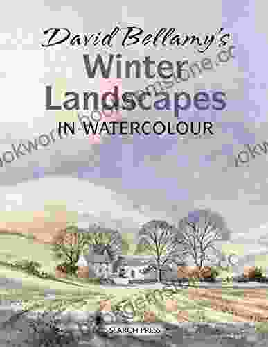 David Bellamy S Winter Landscapes: In Watercolour