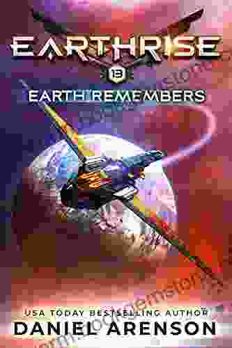 Earth Remembers (Earthrise 13) Daniel Arenson