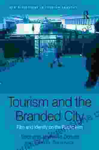 Tourism And The Branded City: Film And Identity On The Pacific Rim (New Directions In Tourism Analysis)