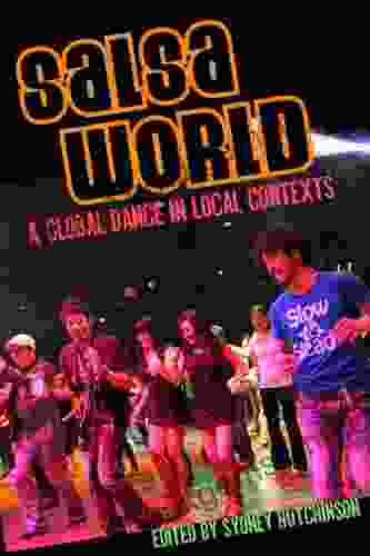 Salsa World: A Global Dance In Local Contexts (Studies In Latin America Car)