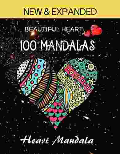 Beautiful Heart Mandala Coloring For Adults: Wonderful Heart Designs Coloring Mandala For Teens And Adults Of All Ages: Great Tool For Coloring Hobby Unique Heart Patterns