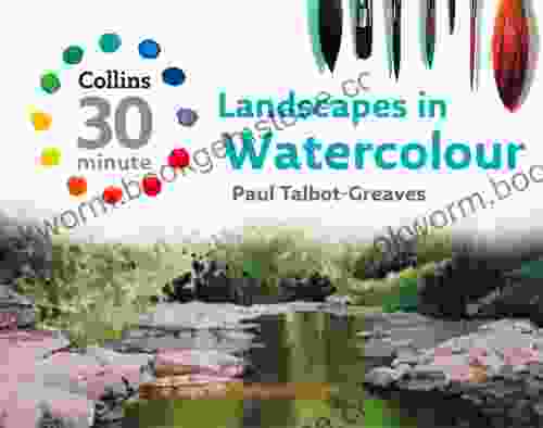 Landscapes In Watercolour (Collins 30 Minute Painting)