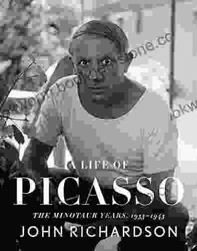 A Life Of Picasso IV: The Minotaur Years: 1933 1943