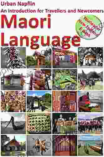 Maori Language: An Introduction For Travellers And Newcomers