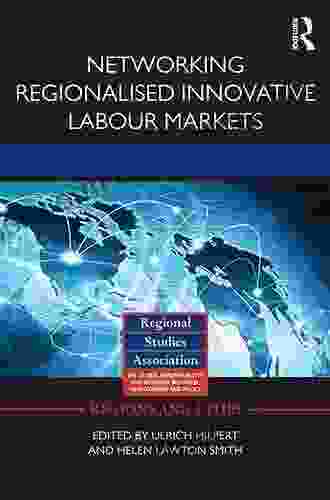 Networking Regionalised Innovative Labour Markets (Regions And Cities 61)