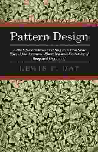 Pattern Design A For Students Treating In A Practical Way Of The Anatomy Planning Evolution Of Repeated Ornament