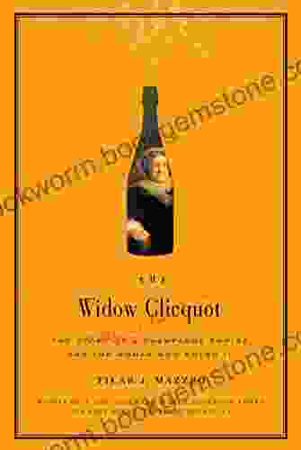 The Widow Clicquot: The Story Of A Champagne Empire And The Woman Who Ruled It (P S )