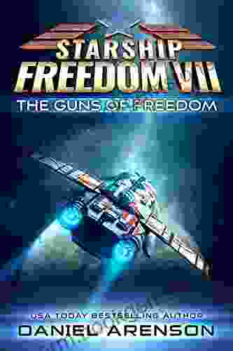 The Guns Of Freedom (Starship Freedom 7)