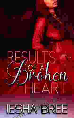 Results Of A Broken Heart